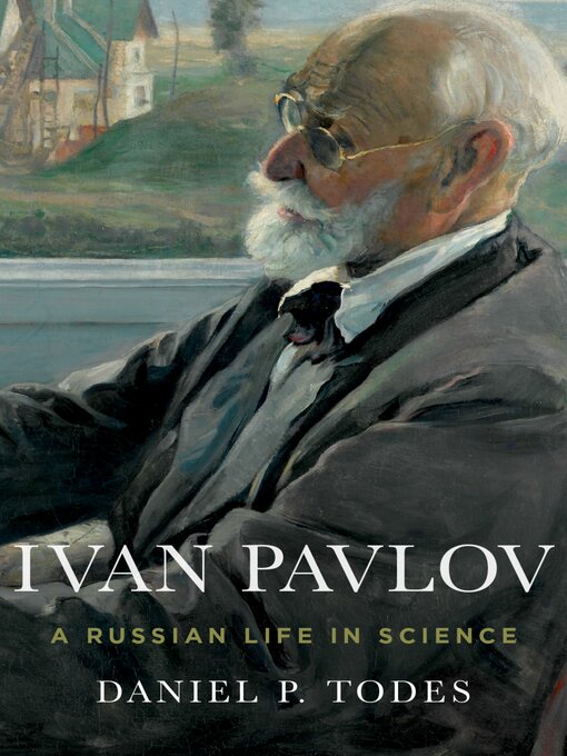 Title details for Ivan Pavlov by Daniel P. Todes - Available